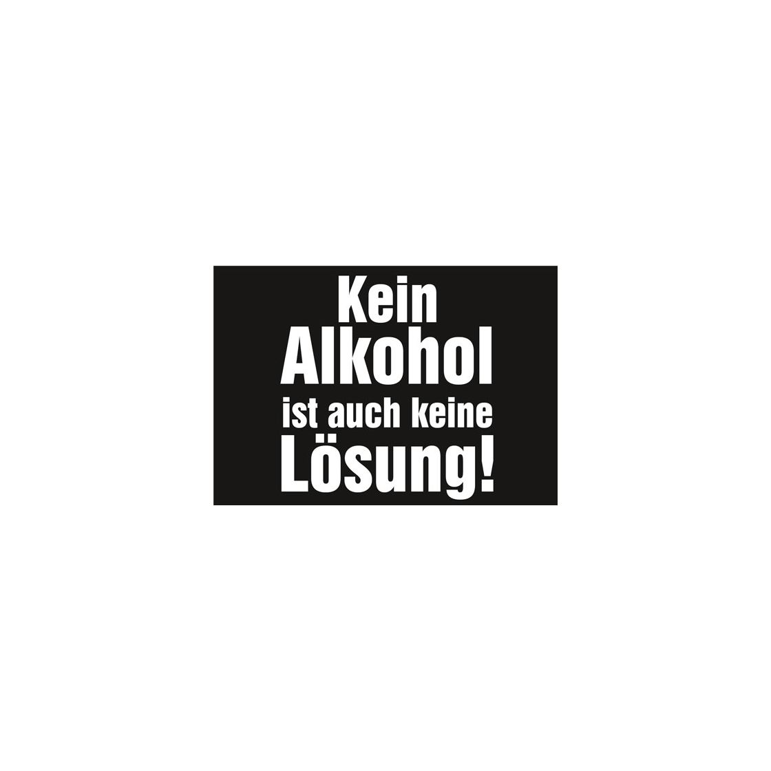 Fun-Aufkleber Kein Alkohol ist auch keine Lösung