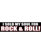 I Sold my Soul for Rock & Roll Aufkleber