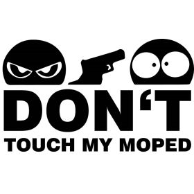 Dont Touch My Moped Aufkleber schwarz