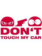 Dont Touch My Car Autoaufkleber rot ca. 10x6 cm