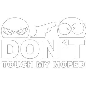 Dont Touch My Moped Aufkleber weiß