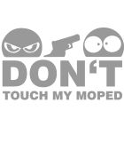 Dont Touch My Moped Aufkleber silber