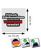 fun-aufkleber-fehlende-fahrkenntnisse-werdendurch-wahnsinn-ersetzt